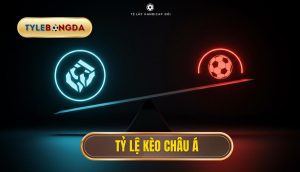 Tỷ lệ kèo châu Á