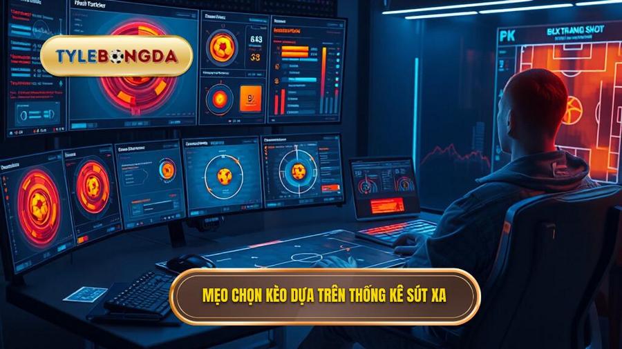 Mẹo chọn kèo dựa trên thống kê sút xa cho từng loại kèo cụ thể